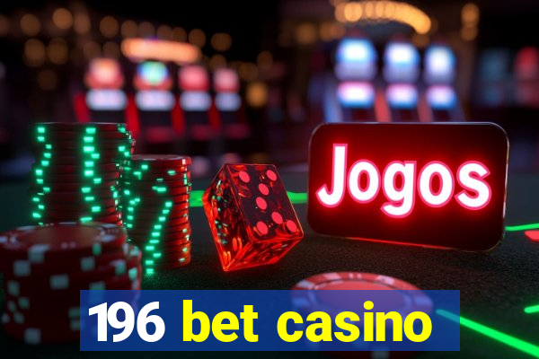 196 bet casino